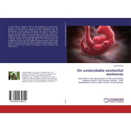 On undecidable existential sentences: used often in the descriptions of the existentially random events in the human embryo – fetal development and in other similar circumstances