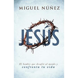 Jesús: el hombre que desafió al mundo y confronta tu vida