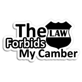 Law Forbids My Camber JDM Style Decal Sticker Custom Die-Cut Vinyl Turbo Lowered Hella Drift Illest Import