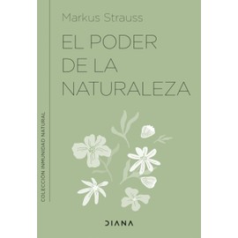 El poder de la naturaleza: Refuerza tu inmunidad con la ayuda de las plantas silvestres (Inmunidad natural)