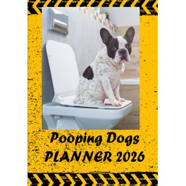 Planner 2026 - POOPING DOGS: Monthly organizer Funny and Silly Gift Idea for Dog Lovers.12 Months A5