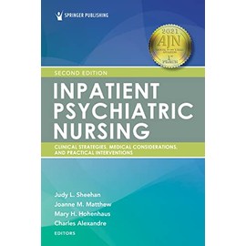 Inpatient Psychiatric Nursing: Clinical Strategies and Practical Interventions