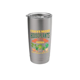 I HAVE MORE HOUSEPLANTS THAN FRIENDS Stainless Steel Insulated Tumbler