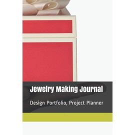 Jewelry Making Journal: Design Portfolio, Project Planner