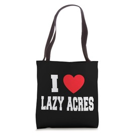 I Love Lazy Acres Tote Bag