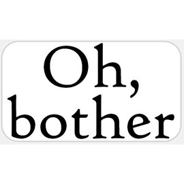 Oh Bother - 500 Stickers Pack 2.25 x 1.25 inches - Quote Winnie Pooh