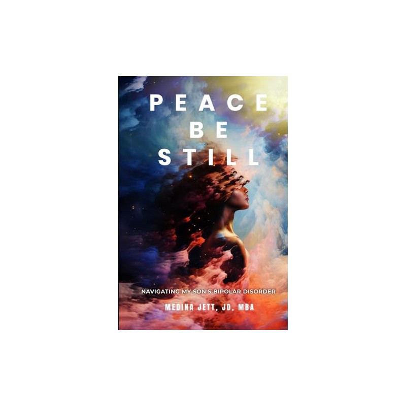 Peace Be Still: Navigating My Son’s Bipolar Disorder