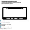 AUCCMORLY This is The Way Funny License Plate Frame Stainless