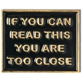 Metal Badge, Beautiful Fashion If You Are Too Close Brooch Metal Badge Clothing Bag Jewelry Brooches and Pins