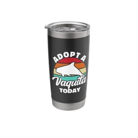 Adopt A Vaquita Today Marine Biology Mammal Porpoise Zoology Stainless Steel Insulated Tumbler