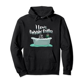 I Love Bubble Baths - Bubble Bath Day - Bath Tub Lover Gift Pullover Hoodie
