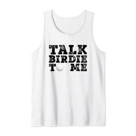 Funny Talk Birdie To Me Golfing Man Woman Tank Top