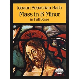 Mass in B Minor in Full Score (Dover Choral Music Scores)