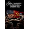 Espías, Traiciones y Secretos de la Guerra Fría