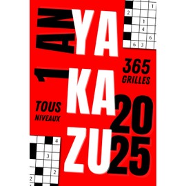 Yakazu 2025, 1 grille par jour : 365 grilles de yakazu pour adulte, 4 niveaux de difficulté, format moyen, édition rouge (Jeux de logique 2025)