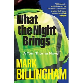 What the Night Brings: A Tom Thorne Novel (DI Tom Thorne Series, 19)