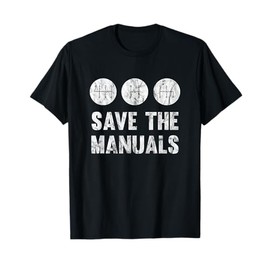 Save The Manuals Manual Transmission Gearshift T-Shirt T-Shirt