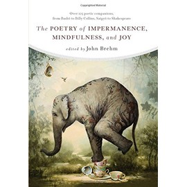 The Poetry of Impermanence, Mindfulness, and Joy