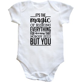 Hippowarehouse It's the magic of risking everything for dreams that nobody sees but you baby vest bodysuit (short sleeve) boys girls
