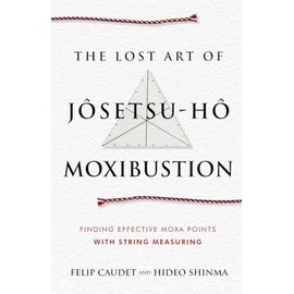 The Lost Art of Jôsetsu-Hô Moxibustion: Finding Effective Moxa Points with String Measuring
