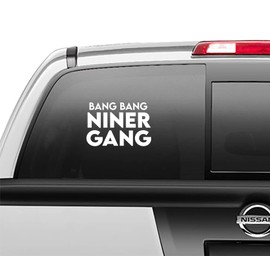 Bang Bang Niner Gang Window Sticker Vinyl Decal, 4 inch, 5 sizes and 3 colors to choose from