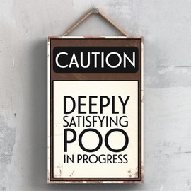 Global Designs Caution Satisfying Poo Typography Sign Printed Onto A Wooden Hanging Plaque