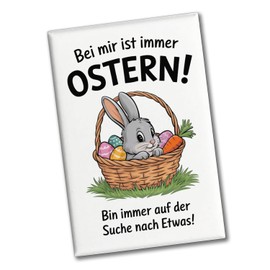 Bei Mir ist Immer Ostern Souvenir Magnet - suche Immer Etwas Souvenir Magnet mit lustigem Spruch und Osterhase