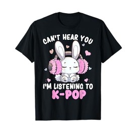 Can't Hear You I'm Listening K-Pop Kawaii T-Shirt