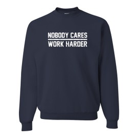 Go All Out XX-Large Navy Blue Mens Nobody Cares Work Harder Motivational Quote Sweatshirt Crewneck