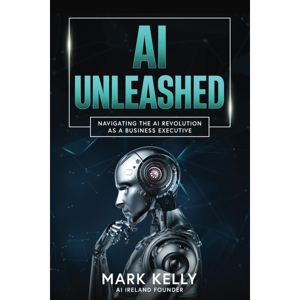 AI Unleashed: Navigating the AI Revolution as a Business Executive: