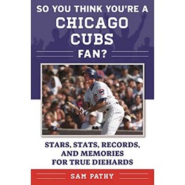 So You Think You're a Chicago Cubs Fan?