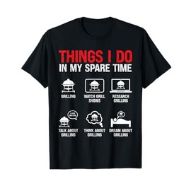 Things I Do In My Spare Time BBQ T-Shirt