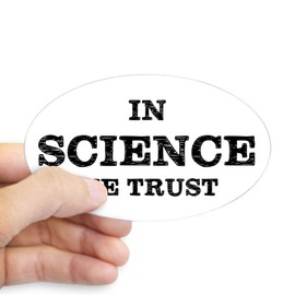 CafePress in Science We Trust Sticker Oval Bumper Sticker, Euro Oval Car Decal