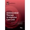 Antimicrobial Therapy in Intensive Care Unit