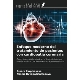 Enfoque moderno del tratamiento de pacientes con cardiopatía coronaria: Estado funcional del hígado en el fondo de la terapia hipolipidémica en pacientes con cardiopatía isquémica