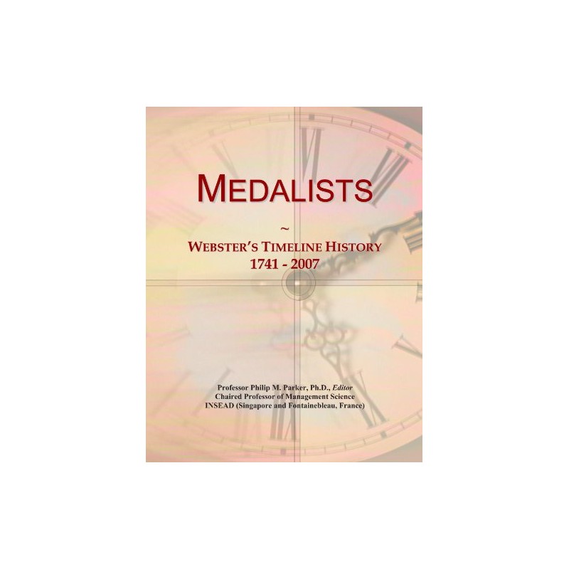 Medalists: Webster's Timeline History, 1741 - 2007