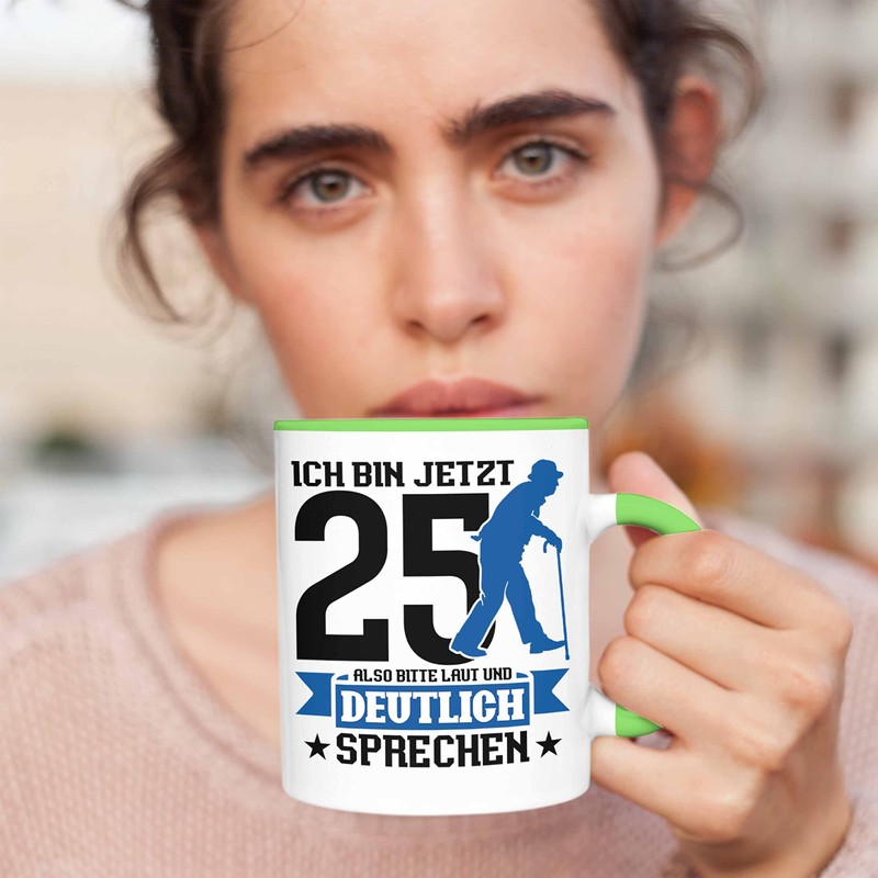 Trendation - Tasse Geschenk zum 25. Geburtstag Lustiger Spruch Geschenkidee