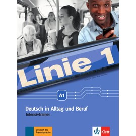 Linie 1 A1: Deutsch in Alltag und Beruf. Intensivtrainer (Linie 1: Deutsch in Alltag und Beruf)