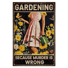 WADORN Gardening Because Murder Is Wrong Metal Tin Sign, Funny Garden Retro Tin Sign Hanging Decor for Garden Decor Garden Lady Metal Wall Plaque Decoration for Home Decoration, 11.81x7.87 Inch