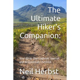The Ultimate Hiker's Companion:: Your All-in-One Logbook, Journal, and 10 Essentials Checklist