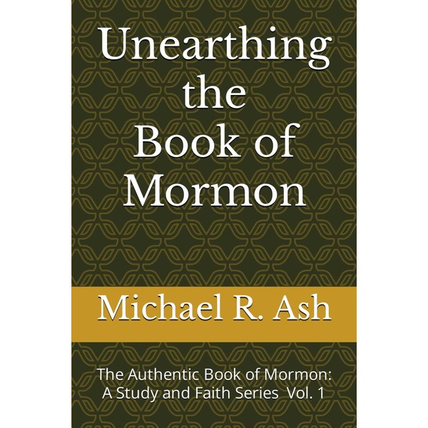 The Authentic Book of Mormon: A Study and Faith Series: