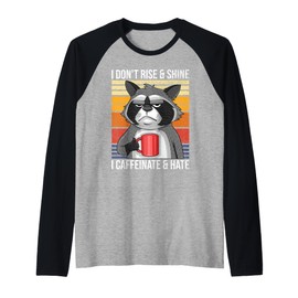 I Don't Rise & Shine I Caffeinate and Hate Coffee Raccoon Raglan Baseball Tee