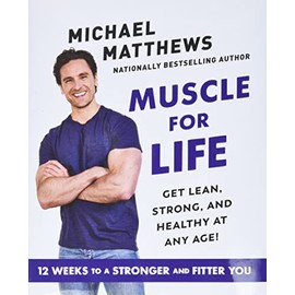 Muscle for Life: Get Lean, Strong, and Healthy at Any Age!