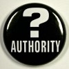 QUESTION AUTHORITY - Novelty Fun Button Pinback Badge 1"