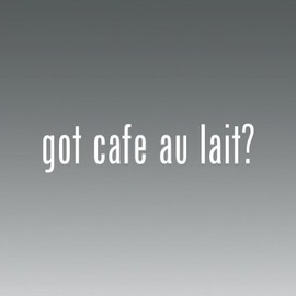 (2x) Got Cafe Au Lait - Decal - Die Cut - Vinyl