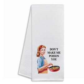 Dhecvbd Don't Make Me Poison You Funny Kitchen Dish Towels, Retro Housewife Kitchen Accessories, Sweet Birthday Gifts for Hostess, Wife, Sister, Chef, Mom,16x24 Inch