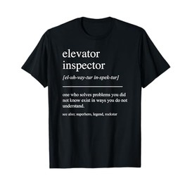 Funny Elevator Inspector Definition Mens Women T-Shirt