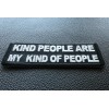 Kind People Are My Kind of People Patch- 4x1.5 inch
