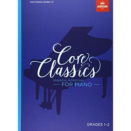 Core Classics, Grades 1-2: Essential repertoire for piano (ABRSM Exam Pieces)