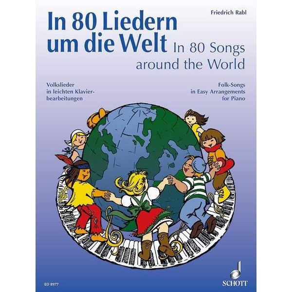 Le tour du monde en 80 chansons: Chansons populaires en version facile arrangées pour Piano. piano.